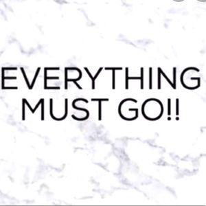 EVERYTHING MUST GO!!!!